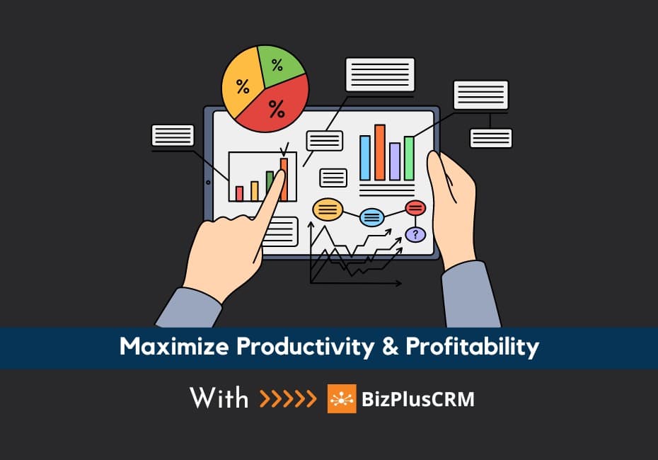 Maximize Productivity and Profitability with BizPlusCRM